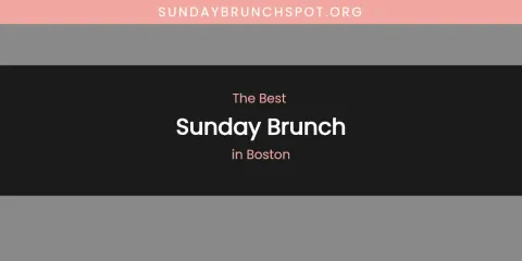 The Absolute Best Sunday Brunch in Boston