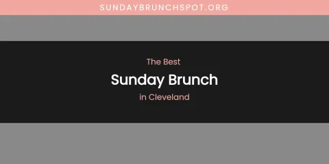 The Absolute Best Sunday Brunch in Cleveland