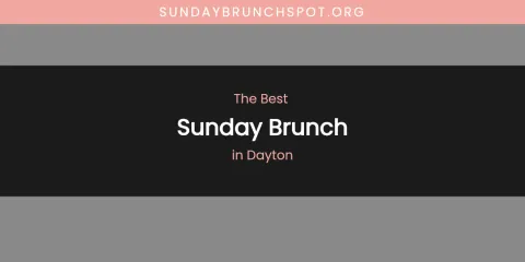The Absolute Best Sunday Brunch in Dayton