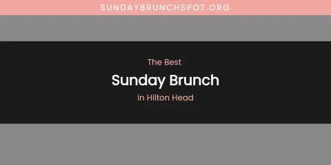 The Absolute Best Sunday Brunch in Hilton Head