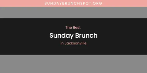 The Absolute Best Sunday Brunch in Jacksonville