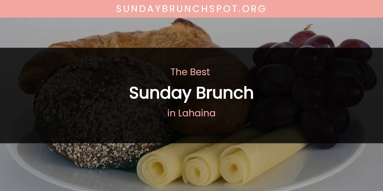 Lahaina's Best Sunday Brunch featured