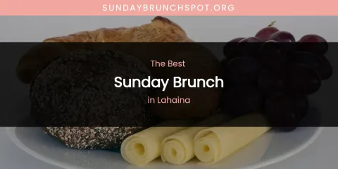 Lahaina's Best Sunday Brunch