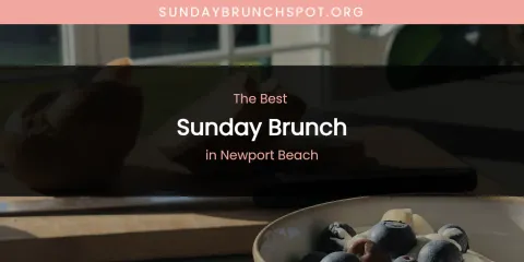 Newport Beach's Best Sunday Brunch