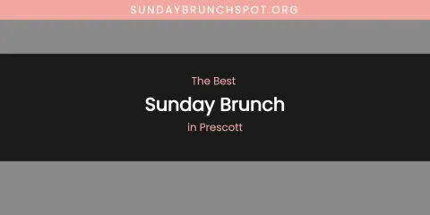 Prescott's Best Sunday Brunch