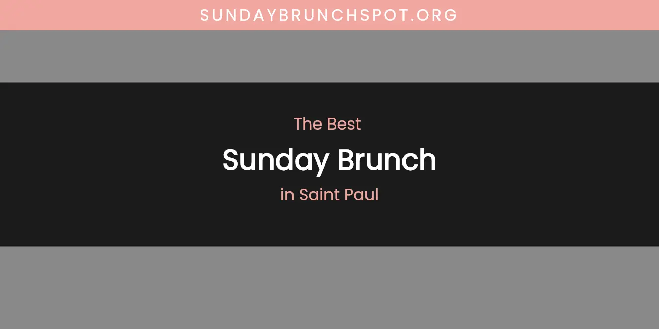Saint Paul's Best Sunday Brunch featured