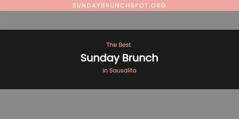 Discover the Best Sunday Brunch in Sausalito