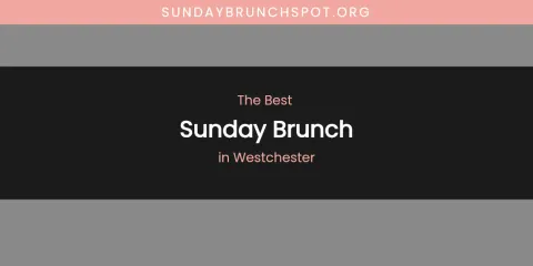 Westchester's Best Sunday Brunch